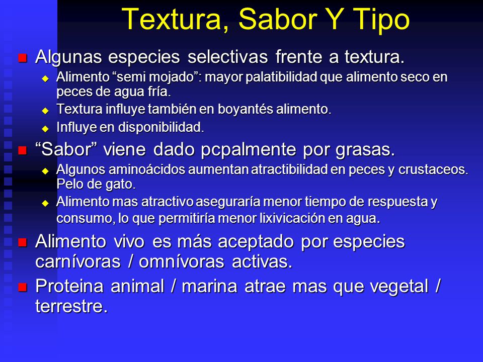 Textura, Sabor Y Tipo Algunas especies selectivas frente a textura.