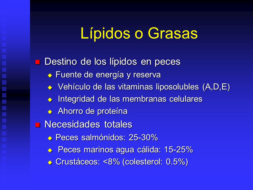 Lípidos o Grasas Destino de los lípidos en peces Necesidades totales