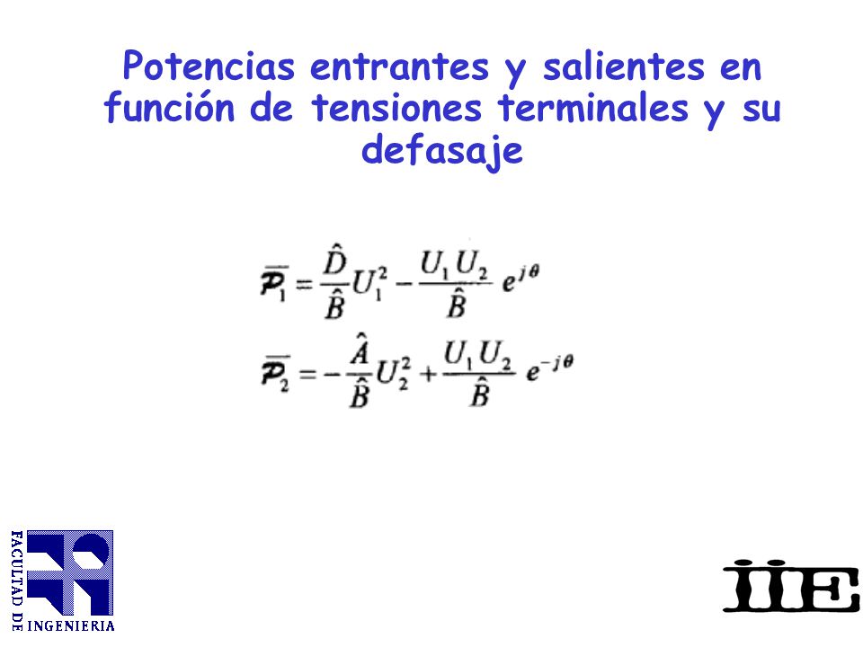 Potencias entrantes y salientes en función de tensiones terminales y su defasaje