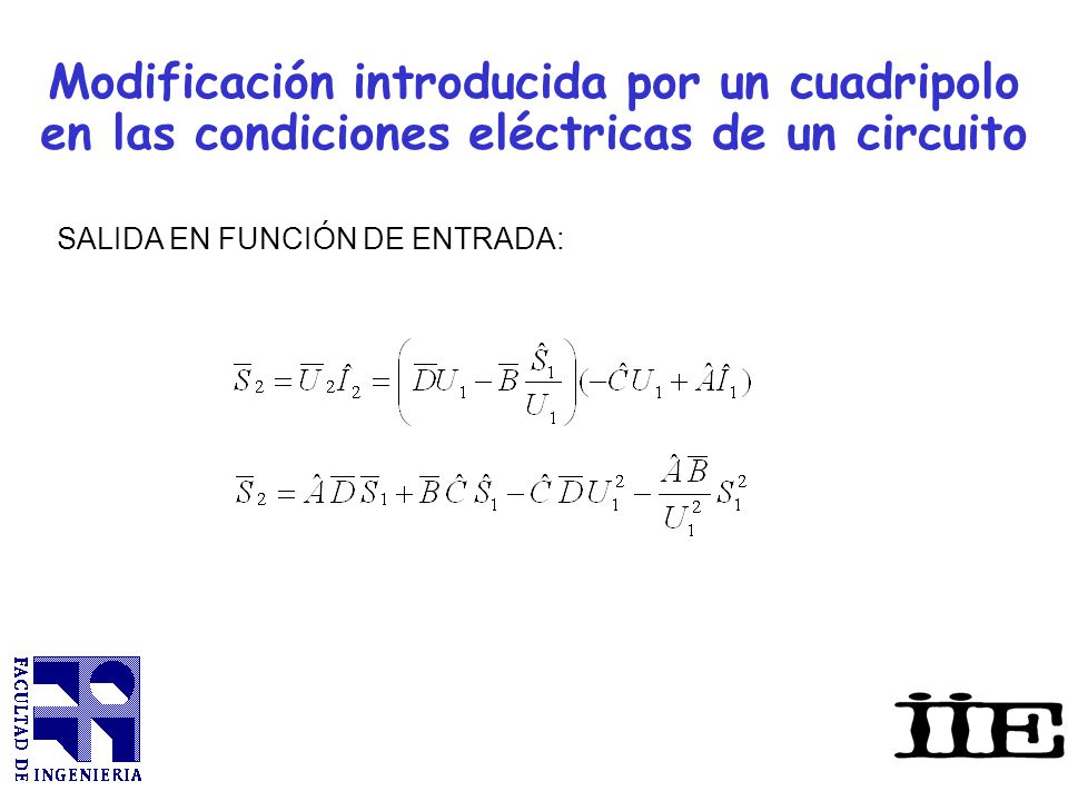Modificación introducida por un cuadripolo en las condiciones eléctricas de un circuito