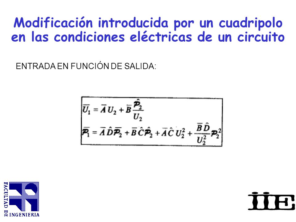 Modificación introducida por un cuadripolo en las condiciones eléctricas de un circuito