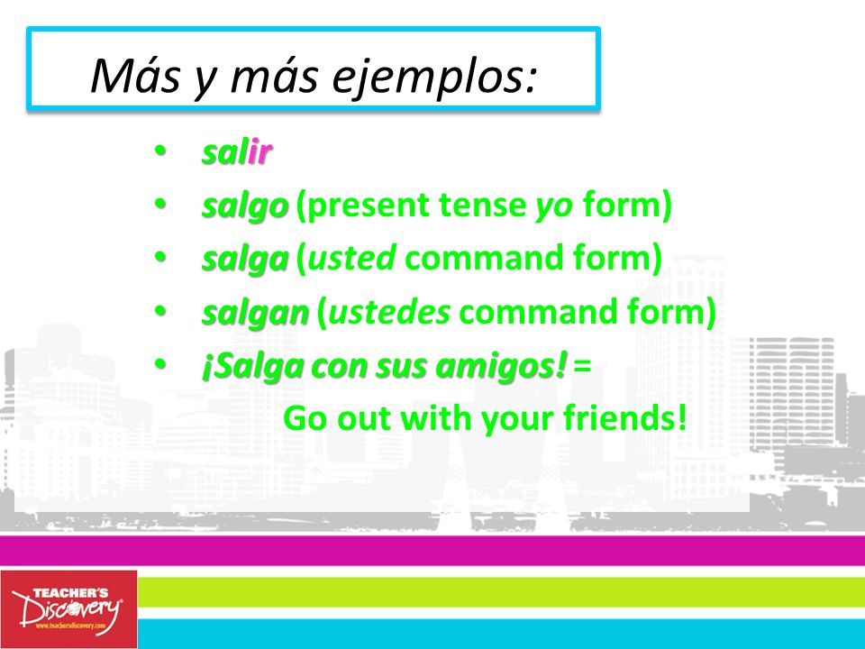 Más y más ejemplos: salir salgo (present tense yo form)