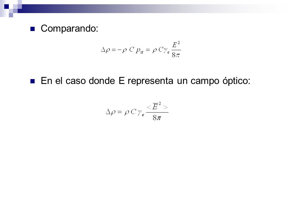 Comparando: En el caso donde E representa un campo óptico: