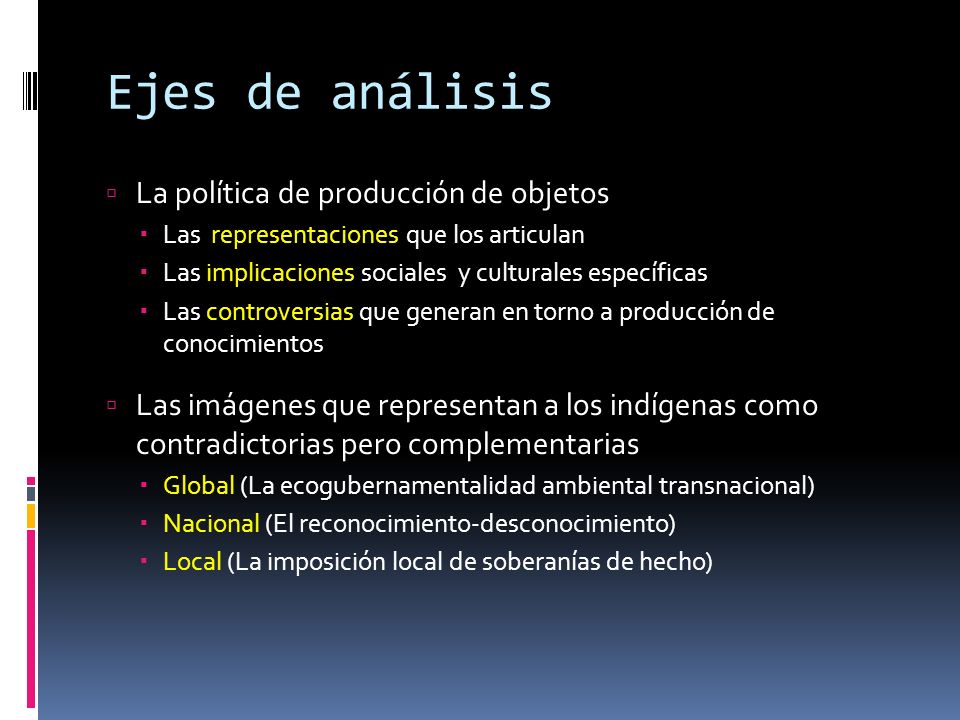 Ejes de análisis La política de producción de objetos