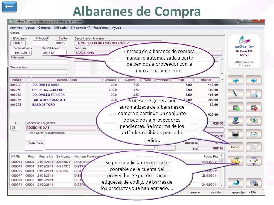 ← Albaranes de Compra. Entrada de albaranes de compra manual o automatizada a partir de pedidos a proveedor con la mercancía pendiente.
