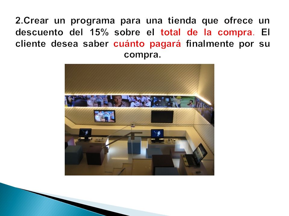 2.Crear un programa para una tienda que ofrece un descuento del 15% sobre el total de la compra.