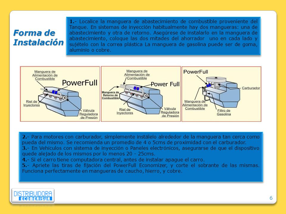 1.- Localice la manguera de abastecimiento de combustible proveniente del Tanque. En sistemas de inyección habitualmente hay dos mangueras: una de abastecimiento y otra de retorno. Asegúrese de instalarlo en la manguera de abastecimiento, coloque las dos mitades del ahorrador uno en cada lado y sujételo con la correa plástica La manguera de gasolina puede ser de goma, aluminio o cobre.