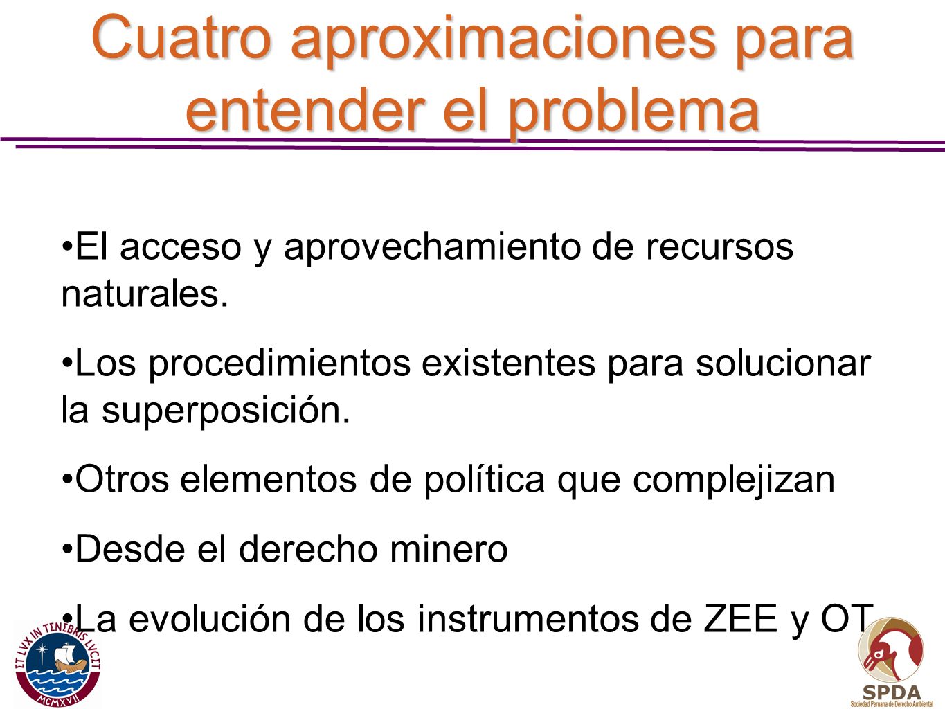 Cuatro aproximaciones para entender el problema