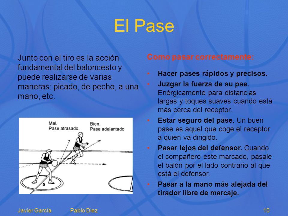 El Pase Junto con el tiro es la acción fundamental del baloncesto y puede realizarse de varias maneras: picado, de pecho, a una mano, etc.