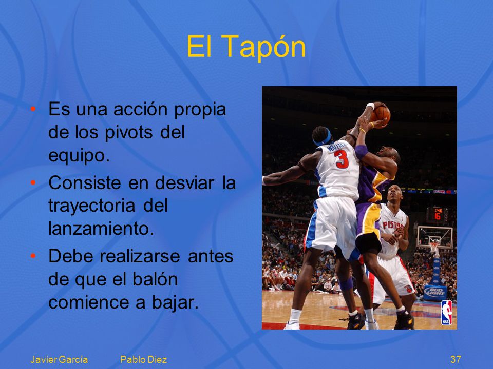 El Tapón Es una acción propia de los pivots del equipo.