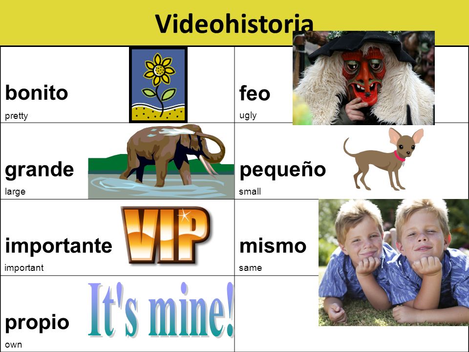 Videohistoria It s mine! feo bonito grande pequeño importante mismo