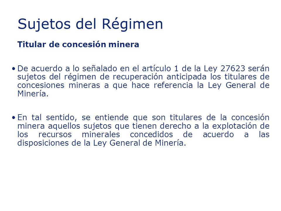 Insert section title Sujetos del Régimen Titular de concesión minera