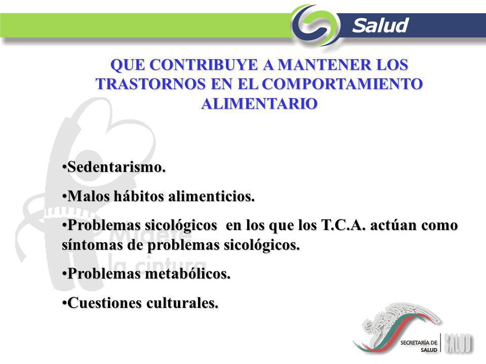 QUE CONTRIBUYE A MANTENER LOS TRASTORNOS EN EL COMPORTAMIENTO ALIMENTARIO