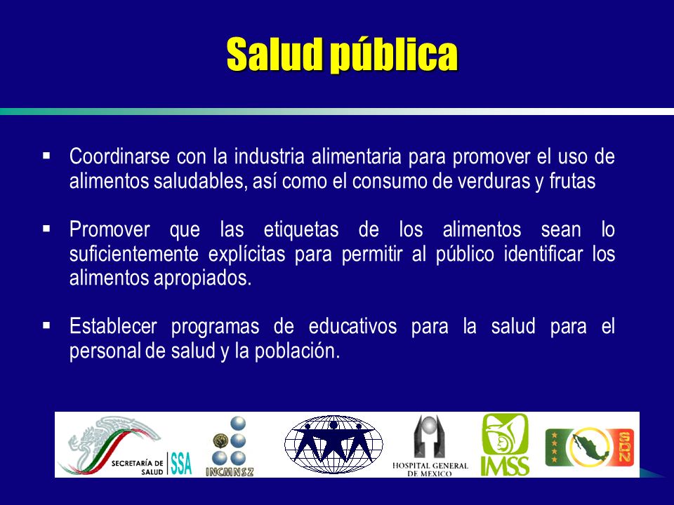 Salud pública Coordinarse con la industria alimentaria para promover el uso de alimentos saludables, así como el consumo de verduras y frutas.