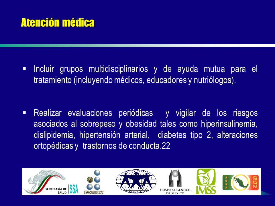 Atención médica Incluir grupos multidisciplinarios y de ayuda mutua para el tratamiento (incluyendo médicos, educadores y nutriólogos).