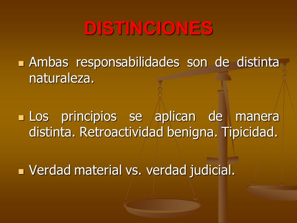 DISTINCIONES Ambas responsabilidades son de distinta naturaleza.