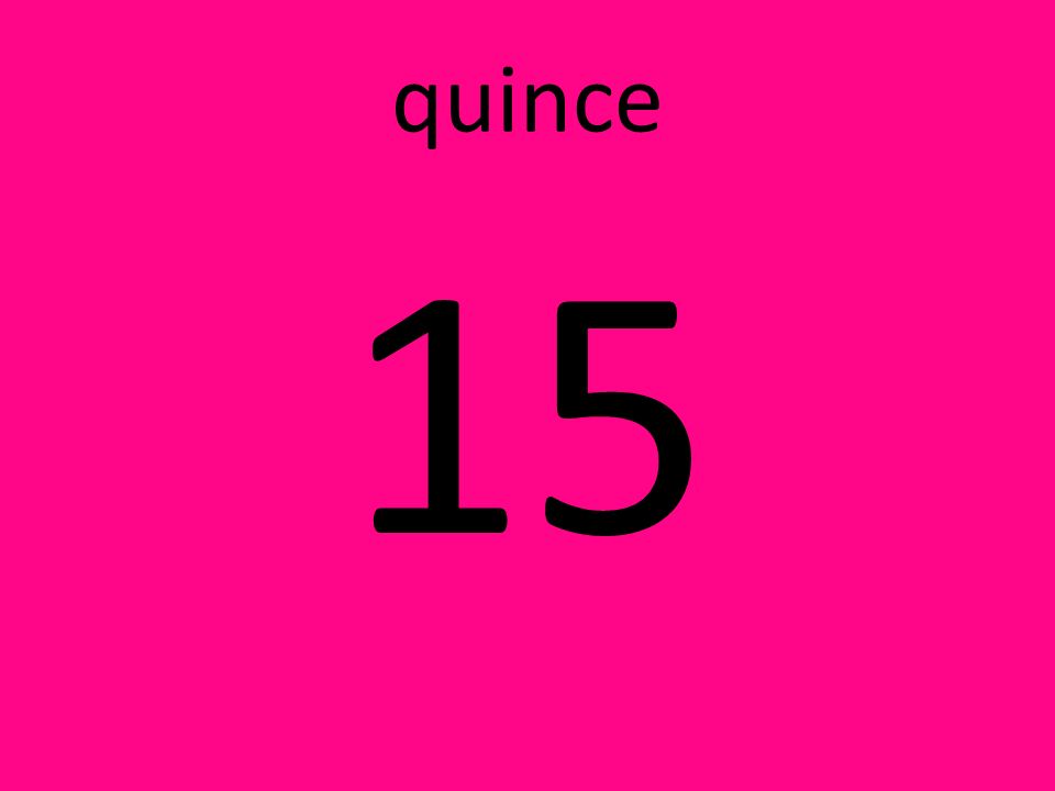 quince 15