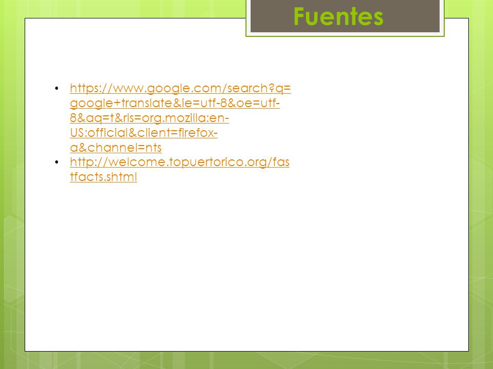 Fuentes   q=google+translate&ie=utf-8&oe=utf-8&aq=t&rls=org.mozilla:en-US:official&client=firefox-a&channel=nts.