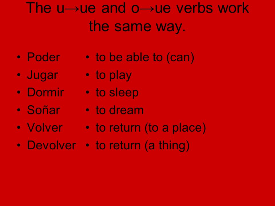 The u→ue and o→ue verbs work the same way.
