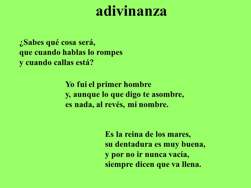 adivinanza ¿Sabes qué cosa será, que cuando hablas lo rompes