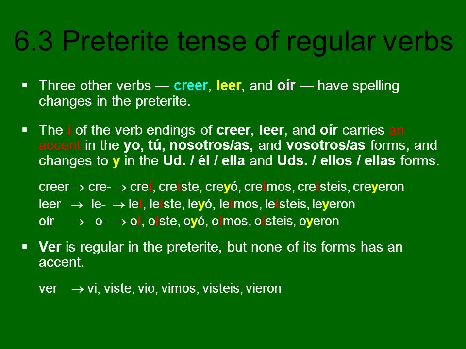 Ver is regular in the preterite, but none of its forms has an accent.