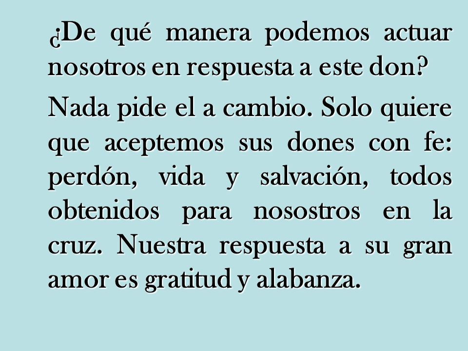 ¿De qué manera podemos actuar nosotros en respuesta a este don