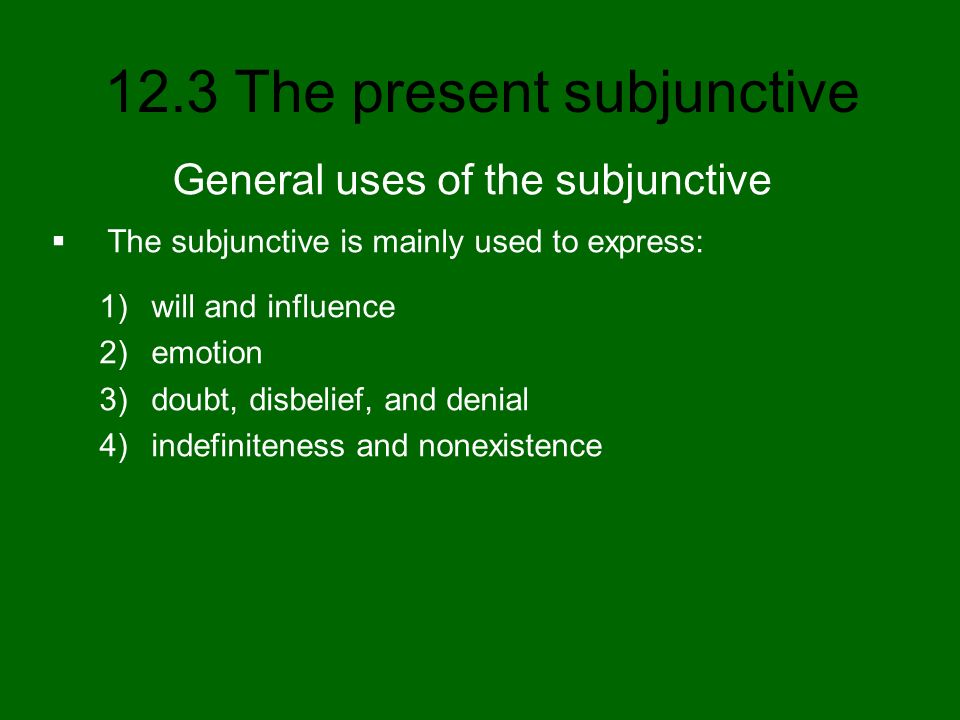 General uses of the subjunctive