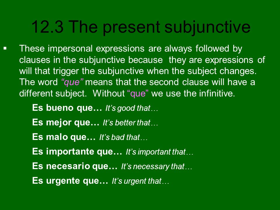 Es mejor que… It’s better that… Es malo que… It’s bad that…