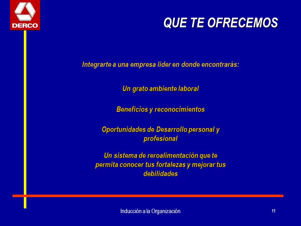QUE TE OFRECEMOS Integrarte a una empresa lider en donde encontrarás: