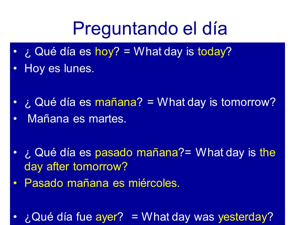 Preguntando el día ¿ Qué día es hoy = What day is today