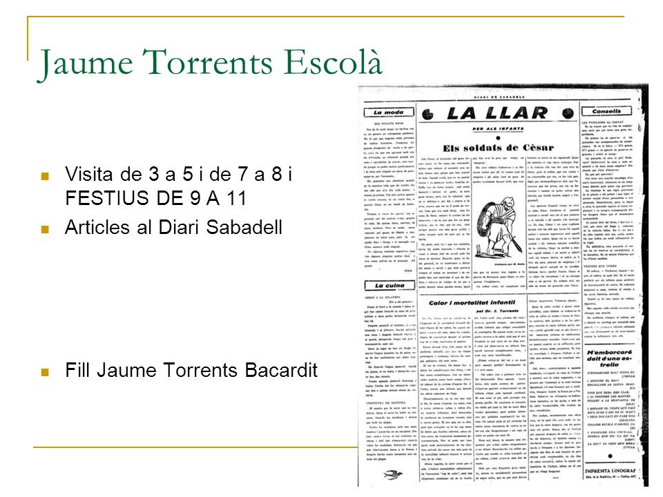 Jaume Torrents Escolà Visita de 3 a 5 i de 7 a 8 i FESTIUS DE 9 A 11