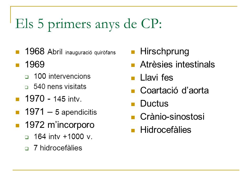 Els 5 primers anys de CP: 1968 Abril inauguració quiròfans 1969