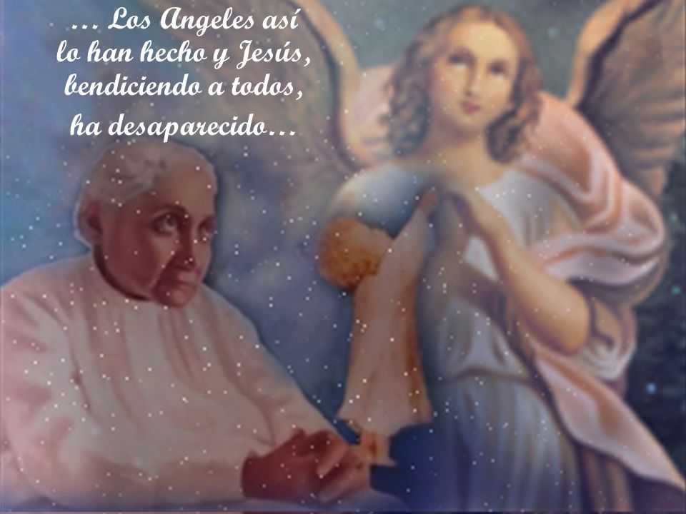 … Los Angeles así lo han hecho y Jesús, bendiciendo a todos,