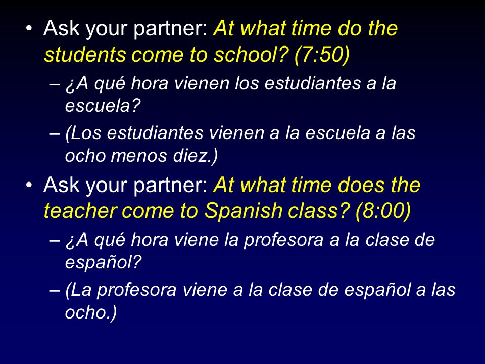 Ask your partner: At what time do the students come to school (7:50)