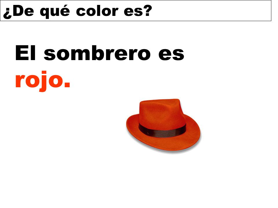 El sombrero es rojo.
