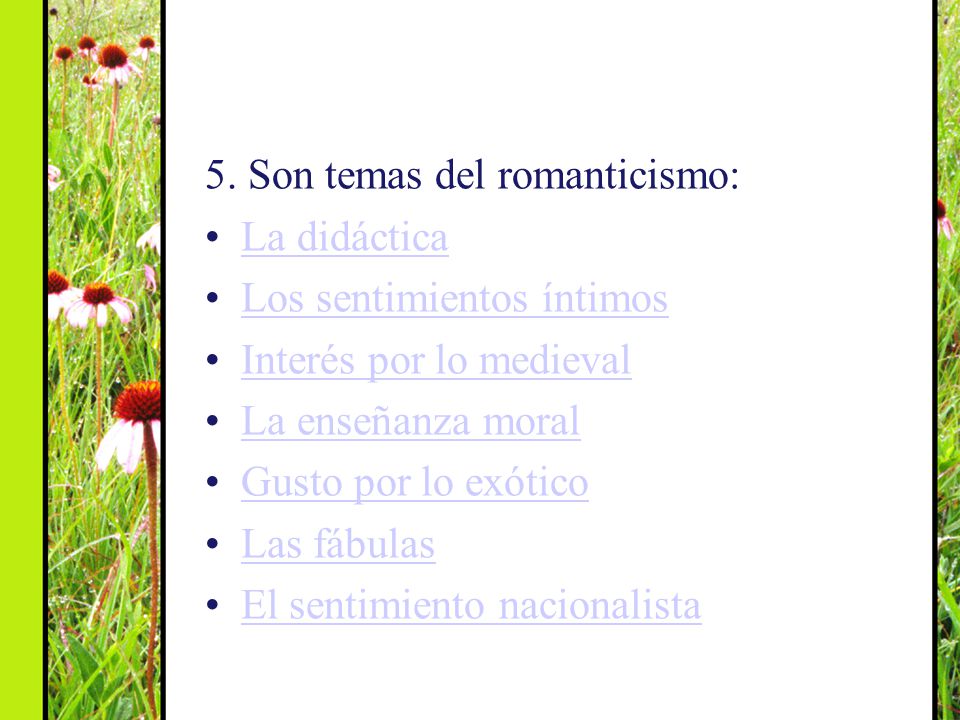 5. Son temas del romanticismo: