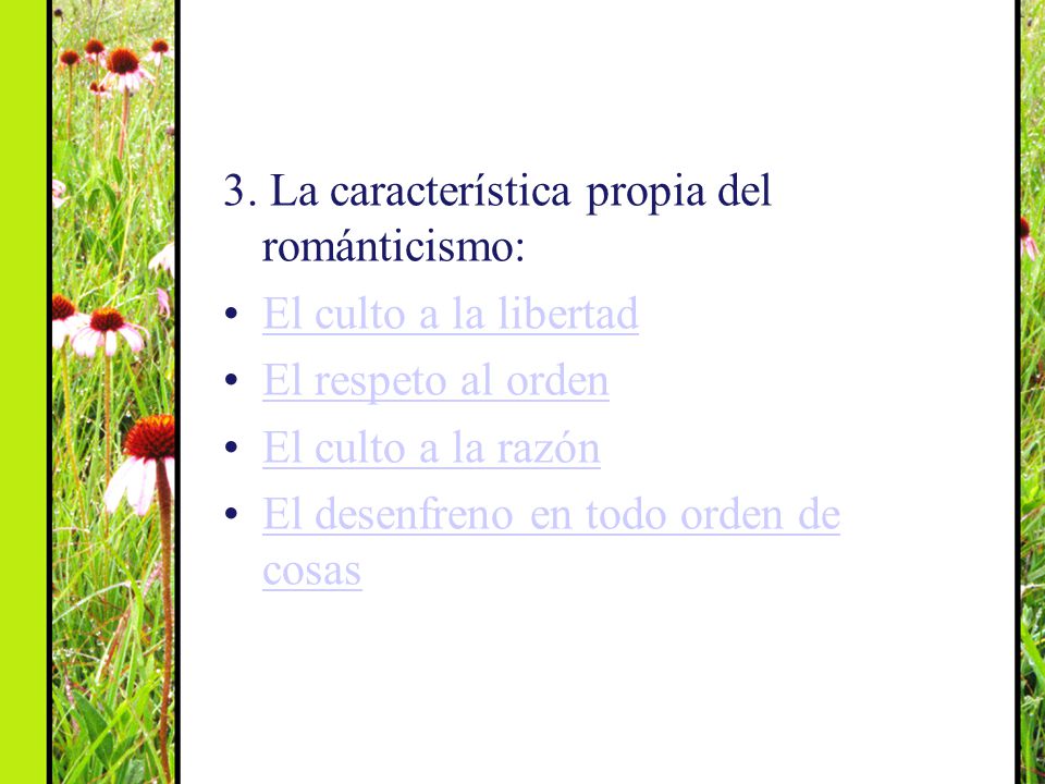 3. La característica propia del románticismo: