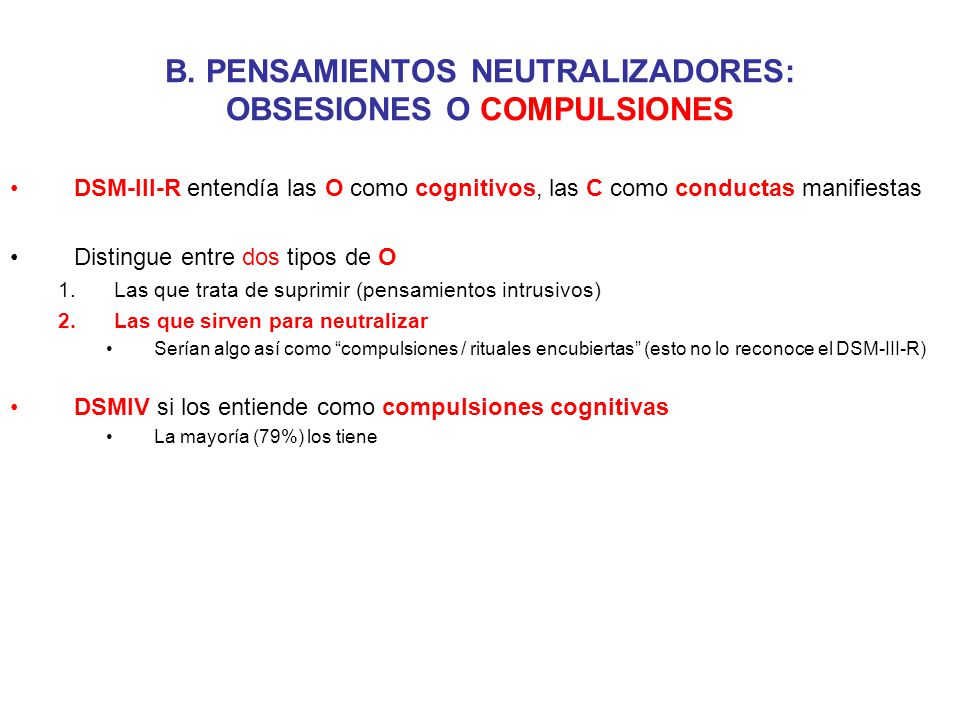 B. PENSAMIENTOS NEUTRALIZADORES: OBSESIONES O COMPULSIONES