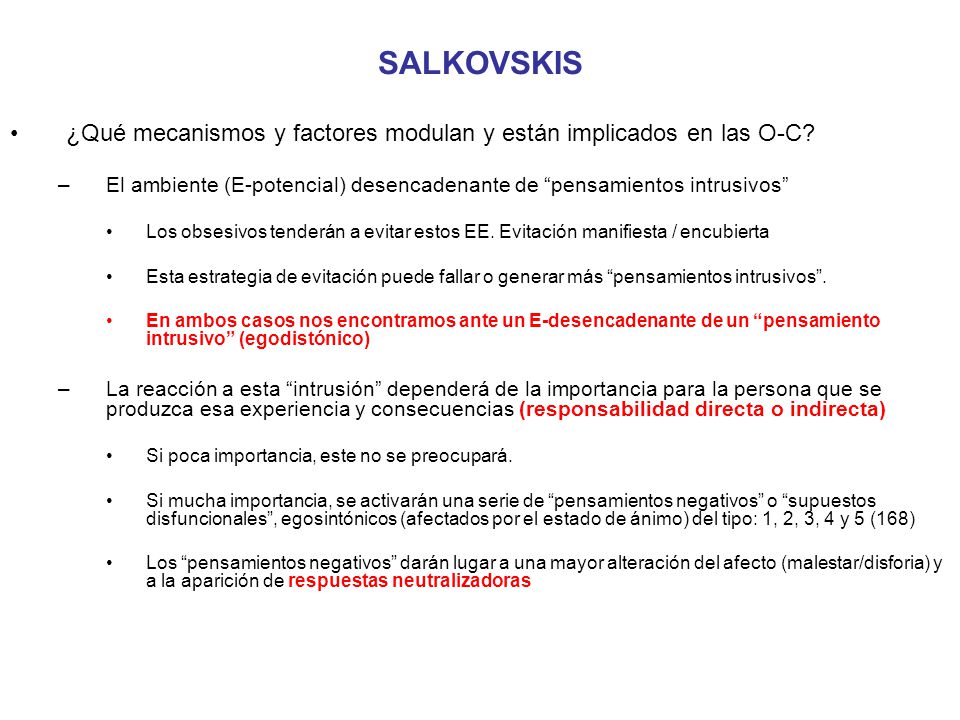 SALKOVSKIS ¿Qué mecanismos y factores modulan y están implicados en las O-C El ambiente (E-potencial) desencadenante de pensamientos intrusivos