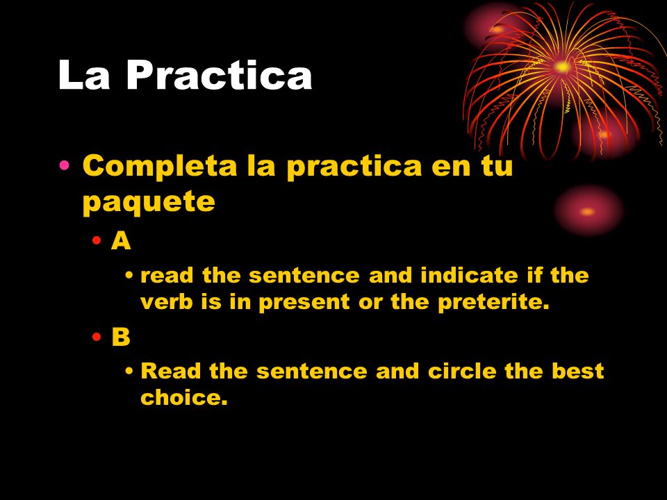La Practica Completa la practica en tu paquete A B