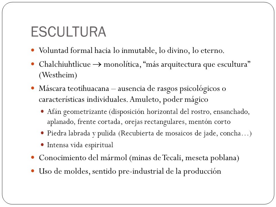 ESCULTURA Voluntad formal hacia lo inmutable, lo divino, lo eterno.