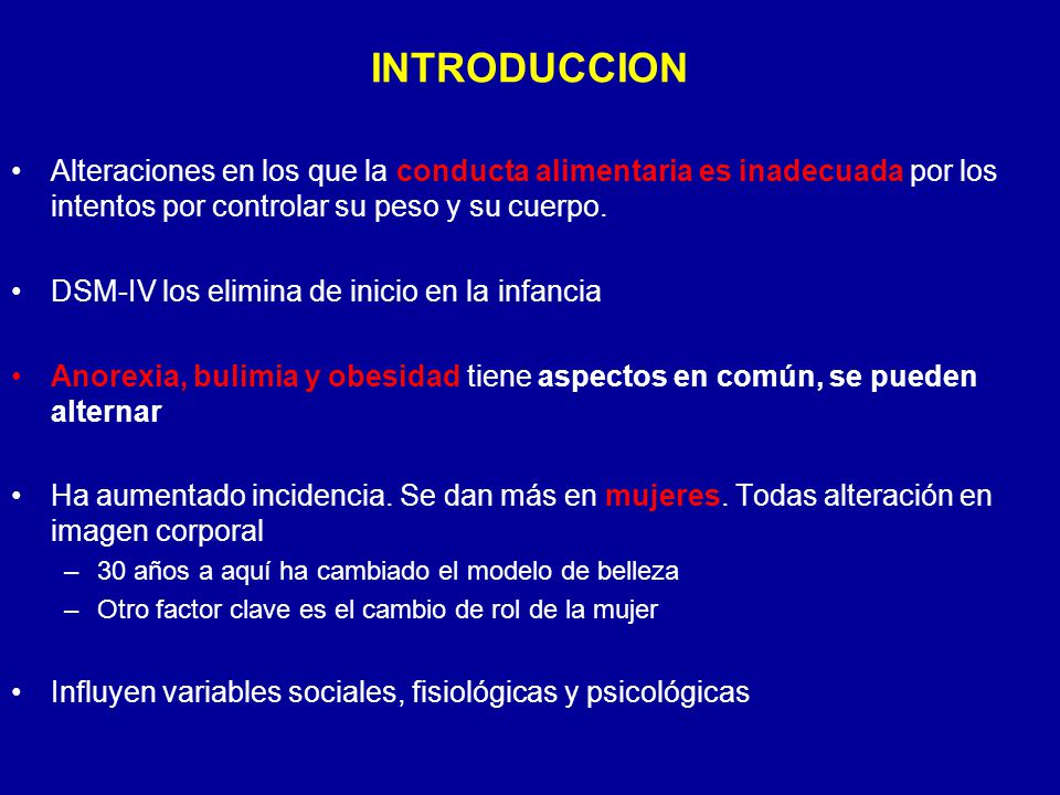 INTRODUCCION Alteraciones en los que la conducta alimentaria es inadecuada por los intentos por controlar su peso y su cuerpo.