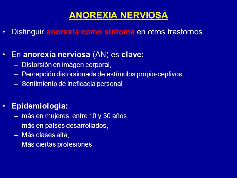ANOREXIA NERVIOSA Distinguir anorexia como síntoma en otros trastornos