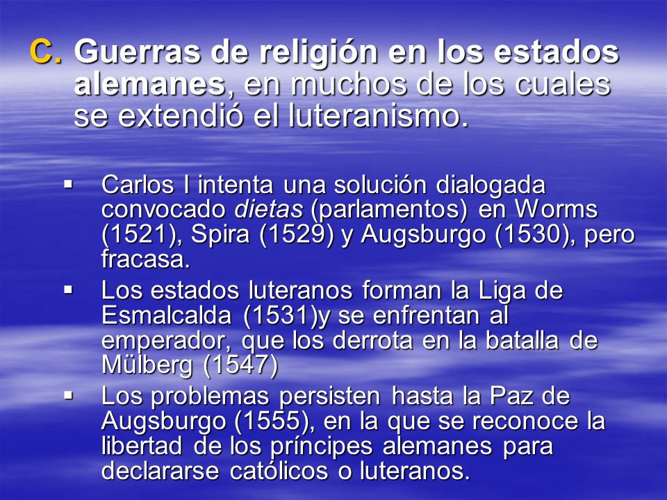 Guerras de religión en los estados alemanes, en muchos de los cuales se extendió el luteranismo.