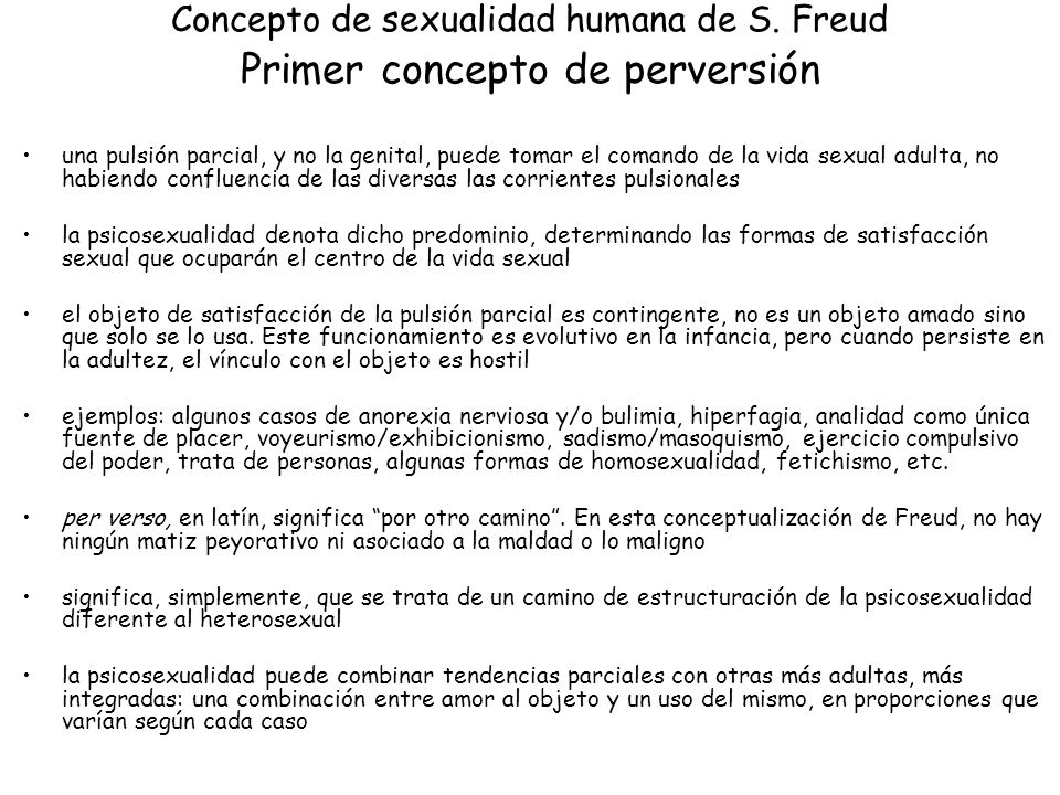 Concepto de sexualidad humana de S. Freud Primer concepto de perversión