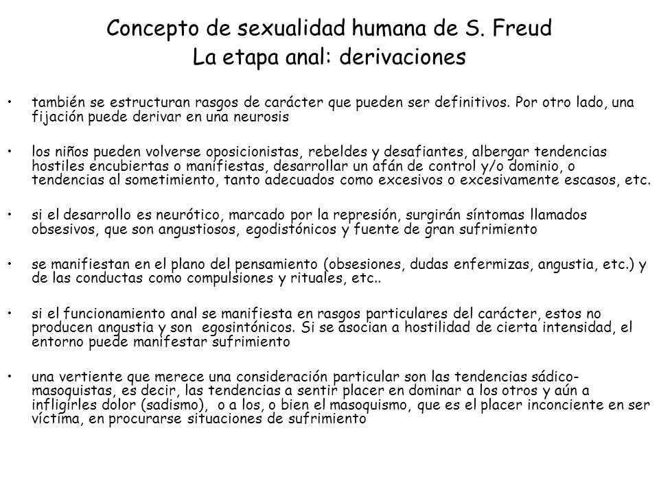 Concepto de sexualidad humana de S. Freud La etapa anal: derivaciones
