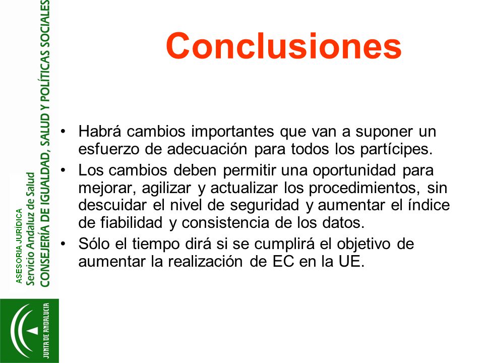 Conclusiones Habrá cambios importantes que van a suponer un esfuerzo de adecuación para todos los partícipes.