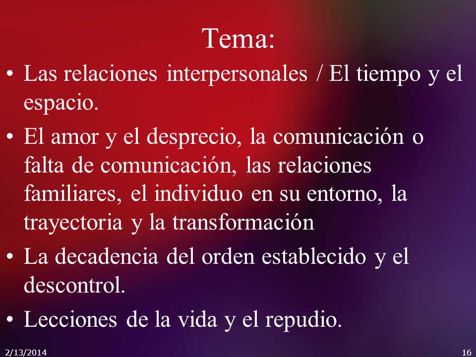 Tema: Las relaciones interpersonales / El tiempo y el espacio.