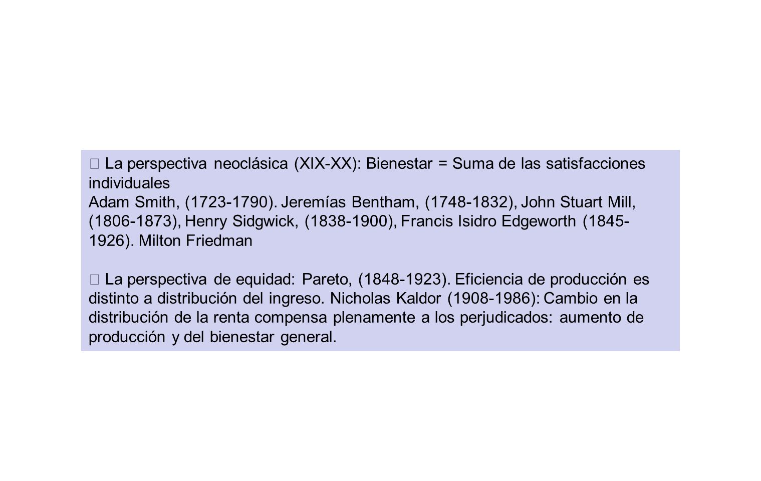  La perspectiva neoclásica (XIX-XX): Bienestar = Suma de las satisfacciones individuales