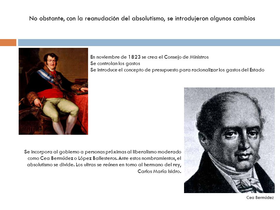 No obstante, con la reanudación del absolutismo, se introdujeron algunos cambios